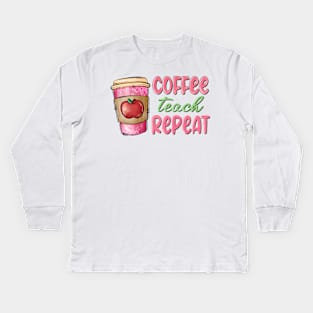 Coffee Teach Repeat Valentine Day Kids Long Sleeve T-Shirt